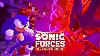 Sonic Forces Overclocked is BACK!!! (2024 Update)