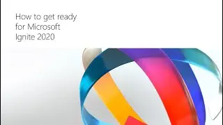 How to get ready for Microsoft Ignite 2020