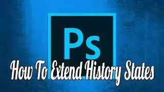 How to Extend History States in Photoshop