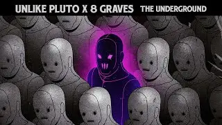 Unlike Pluto x 8 Graves - The Underground