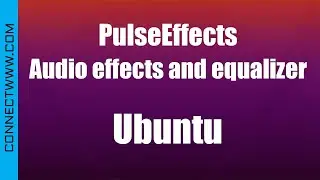 Install PulseEffects Audio effects and equalizer Software on Ubuntu Linux