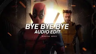 Bye Bye Bye - Nsync『edit audio』#audioedit #editaudio #byebyebye #nsync #insidemusic #deadpool #logan