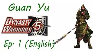 Dynasty Warriors 5 Guan Yu Ep. 1 Chapter 1 - Battle Of Si Shui Gate (Eng. Ver)