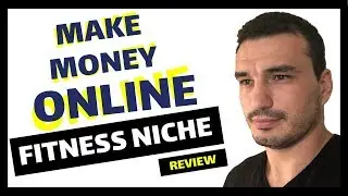 How To Make Money Online (Fitness Niche)
