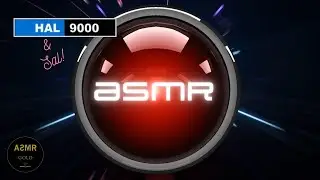 HAL & SAL 9000 - ASMR and real reason for HAL's failure!