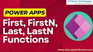 PowerApps First, FirstN, Last, LastN Functions |  PowerApps First Function | PowerApps Last Function