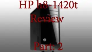 HP H8-1420t Review Part 2: Gaming (Just Cause 2, GTA IV, Minecraft)