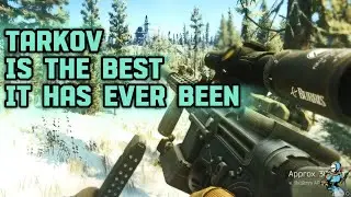 The Best Patch in Tarkov Yet... and It'll Only Get Better