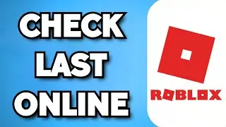 How To See Last Online Status Of A User On Roblox (2024 Guide)