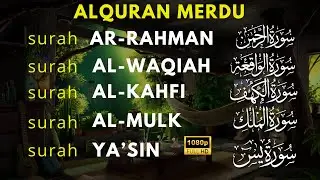 AlQuran Merdu | Surat Al Waqiah, Al Kahfi, Ar Rahman,Yasin, Al Mulk Buat Pikiran tenang