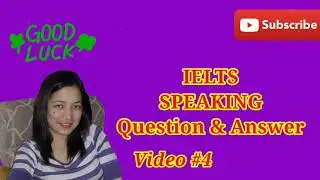 IELTS Speaking Part 1 Video #4 : Questions with Answers 2020
