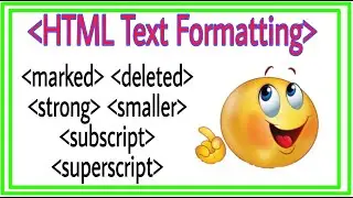 HTML Text Formatting | Marked | Deleted | Strong | Smaller | Subscript | Superscript | 2021 html |