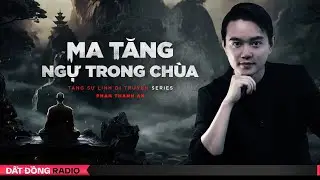 Nghe truyện ma : MA TĂNG NGỰ TRONG CHÙA - Tang Sự Linh Dị truyện Phần 4