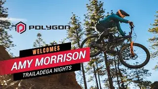 TRAILADEGA NIGHTS | Amy Morrison signs with Polygon Bikes