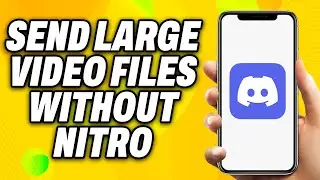 How To Send Large Video Files on Discord without Nitro (2024) - Quick Fix