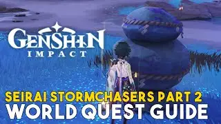 Genshin Impact Seirai Stormchasers Part 2 World Quest Guide