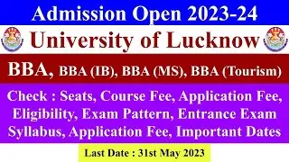 BBA Admission 2023, lu bba eligibility, LU BBA Entrance Exam Syllabus, lu bba fee structure, lucknow