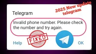 Telegram invalid phone number(2025).please check the number and try again