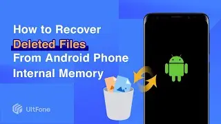 2023 Update: How to Recover Deleted Files from Android Phone Internal Memory without Root