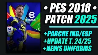 ✓ PES 2018 Patch 2025 | Nuevo PARCHE 24/25 (HD)