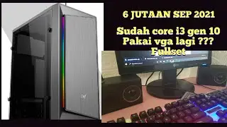 PC 6 jutaan 2021 - Rakitan di bulan September. Murah tapi berkualitas.