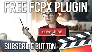 Free XEffects Subscribe Button Plugin for Final Cut Pro X (Watch Me Work 👀) FCPX