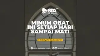 MINUM OBAT INI SETIAP HARI SAMPAI MATI I Ustadz Syafiq Riza Basalamah