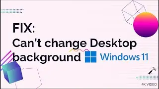 Fix: Can't change Desktop wallpaper in Windows 11