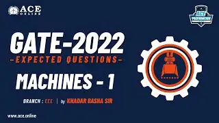 Machines - 1 | Expected Questions - GATE 2022 ( EEE ) | Khadar Basha Sir | ACE Online