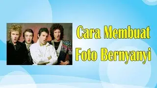 Cara Membuat Foto Bisa Bernyanyi Bersama