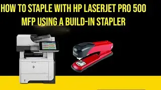 How to staple with hp laserjet pro 500 mfp using a build-in stapler