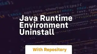java runtime environment uninstall