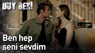 Duy Beni 18. Bölüm - Ben Hep Seni Sevdim