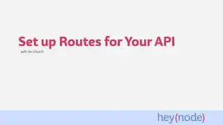 Set up Routes for Your API in Node.js