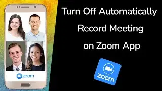 How to Turn Off Automatically Record Meeting on Zoom App?