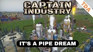 Organized progress - Setting up oil refining! | Captain of Industry | Let's Chill