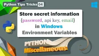✅ Python Tips 4 | Hide secret key and password in windows environment variable