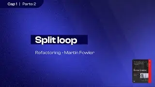 Split loop | Refactoring (Martin Fowler) | Capítulo 1 (parte 2)