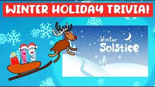 Winter Solstice Trivia | When is the Winter Solstice? | Winter Holidays for Kids