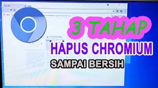 Cara menghapus browser chromium sampai bersih