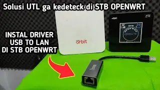 USB to Lan tidak Terbaca di STB openwrt | ikuti langkah ini dengan cara install driver