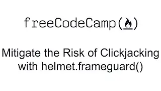 Mitigate the Risk of Clickjacking with helmet frameguard - Information Security with HelmetJS - FCC