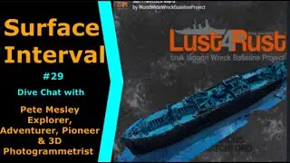 Wreck Diving, 3D Photogrammetry, Avatar the Movie and more with Pete Mesley - Wreck Diving Pioneer!