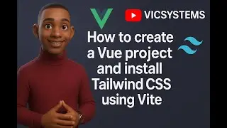 Create a Vue 3 Project & Install Tailwind CSS Using Vite – Quick & Easy Setup