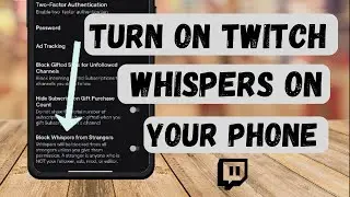 How To Turn On Twitch Whispers On Your Phone | Whisper on Twitch ! (2022)