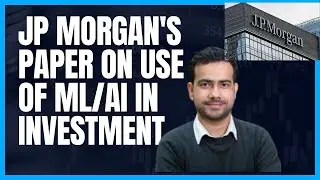JP MORGAN'S PAPER ON USE OF ML/AI IN INVESTMENT/TRADING