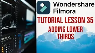 Filmora 13 | Tutorial - Lesson 35 - Adding Lower Thirds