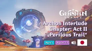 Archon Quest: Perilous Trail P1 | Japanese | Interlude Chapter Act II | Patch 2.7 | Genshin Impact