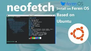 How to install neofetch on Feren os ubuntu based system