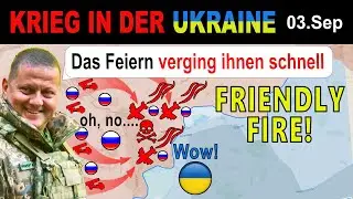 03.SEPTEMBER: Klasse - Russisches FRIENDLY FIRE richtet CHAOS an | Ukraine-Krieg